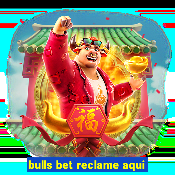 bulls bet reclame aqui